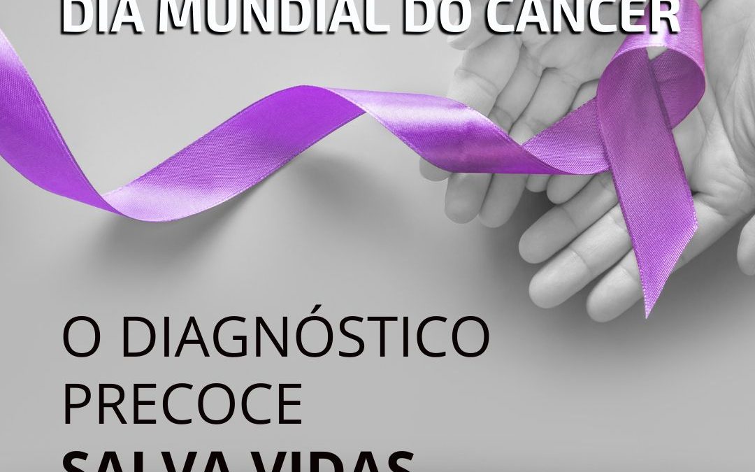 4 de fevereiro, dia mundial do câncer!